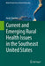 Current and Emerging Rural Health Issues in the Southeast United States by Andy Sharma