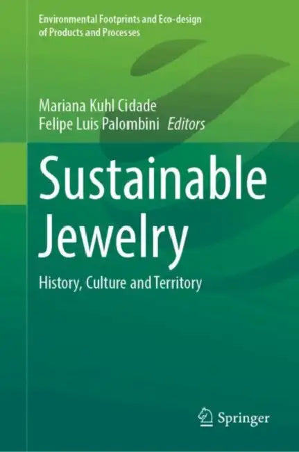 Sustainable Jewelry: History, Culture and Territory by Mariana Kuhl Cidade