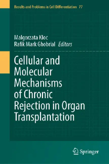 Cellular and Molecular Mechanisms of Chronic Rejection in Organ Transplantation by Malgorzata Kloc