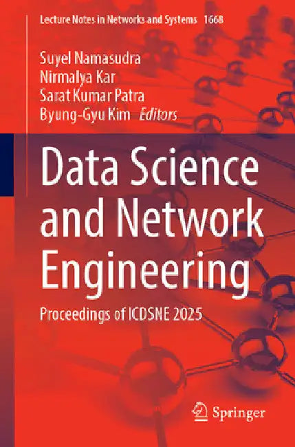 Data Science and Network Engineering: Proceedings of Icdsne 2025 by Suyel Namasudra