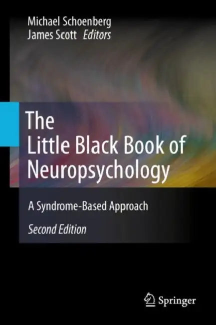 The Little Black Book of Neuropsychology: A Syndrome-Based Approach by Michael R. Schoenberg