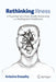Rethinking Illness: A Psychiatrist's Near-Death Reckoning with Healing and Healthcare by Antoine Douaihy