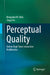 Perceptual Quality: Online Real-Time Interactive Multimedia by Benjamin W. Wah, Jingxi Xu