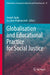 Globalisation and Educational Practice for Social Justice by Joseph Zajda, Suzanne Majhanovich