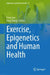 Exercise, Epigenetics and Human Health by Feng Gao