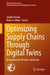 Optimizing Supply Chains Through Digital Twins: Navigating the Modern Landscape by Ghaith Rabadi, Bulent Soykan