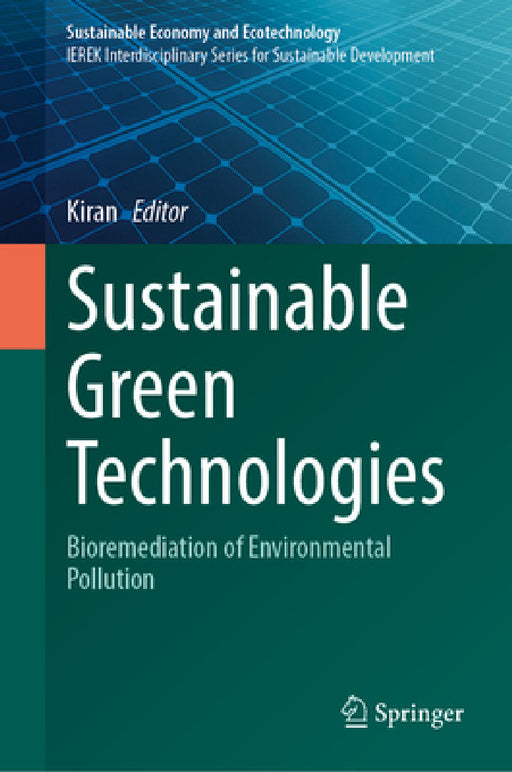 Sustainable Green Technologies: Bioremediation of Environmental Pollution by Kiran