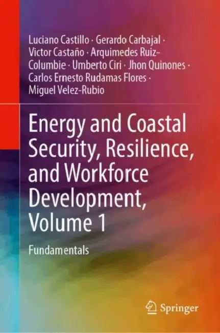 Energy and Coastal Security, Resilience, and Workforce Development, Fundamentals by Luciano Castillo