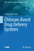 Chitosan-Based Drug Delivery Systems by Sougata Jana