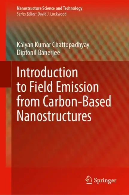 Introduction to Field Emission from Carbon-Based Nanostructures by Kalyan Kumar Chattopadhyay