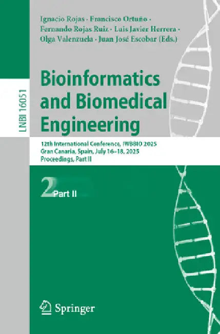 Bioinformatics and Biomedical Engineering: 12th International Conference, Iwbbio 2025, Gran Canaria, Spain, July 16-18, 2025, Proceedings, Part II by Ignacio Rojas