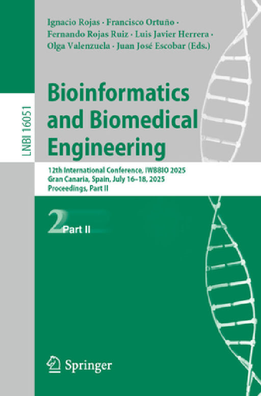 Bioinformatics and Biomedical Engineering: 12th International Conference, Iwbbio 2025, Gran Canaria, Spain, July 16-18, 2025, Proceedings, Part II by Ignacio Rojas, Francisco Ortuño, Fernando Rojas Ruiz