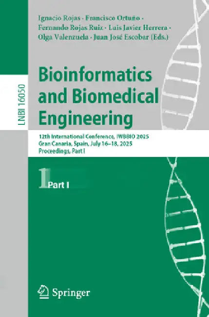 Bioinformatics and Biomedical Engineering: 12th International Conference, Iwbbio 2025, Gran Canaria, Spain, July 16-18, 2025, Proceedings, Part I by Ignacio Rojas