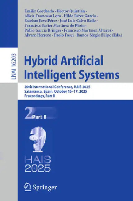 Hybrid Artificial Intelligent Systems: 20th International Conference, Hais 2025, Salamanca, Spain, October 16-17, 2025, Proceedings, Part II by Emilio Corchado