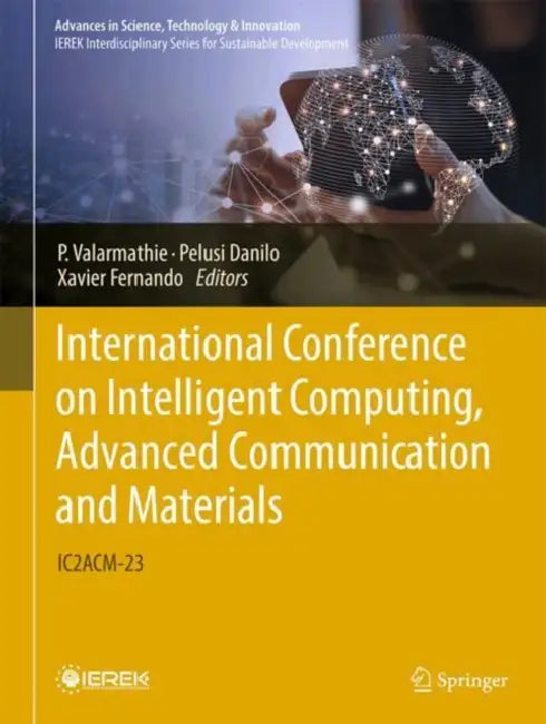 International Conference on Intelligent Computing, Advanced Communication and Materials by P. Valarmathie