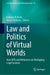 Law and Politics of Virtual Worlds: How NFTs and Metaverse Are Reshaping Legal Systems by Fabiana Di Porto