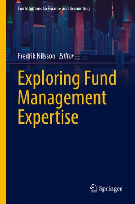 Exploring Fund Management Expertise by Fredrik Nilsson