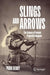 Slings and Arrows: The Science of Ancient Projectile Weapons by Mark Denny