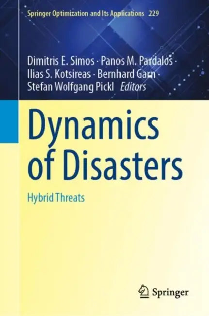 Dynamics of Disasters: Hybrid Threats by Dimitris E. Simos, Panos M. Pardalos, Ilias S. Kotsireas