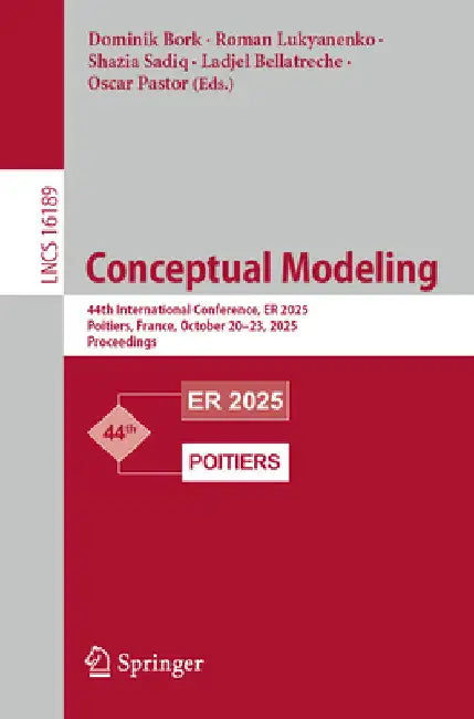 Conceptual Modeling: 44th International Conference, Er 2025, Poitiers, France, October 20-23, 2025, Proceedings by Dominik Bork
