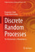 Discrete Random Processes: The Mathematics of Randomness by Muammer Catak, Tofigh Allahviranloo
