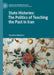 State Histories: The Politics of Teaching the Past in Iran by Yasamin Alkhansa