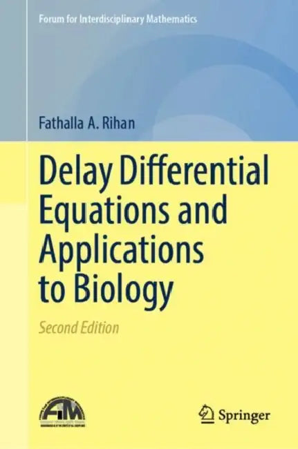Delay Differential Equations and Applications to Biology by Fathalla A. Rihan