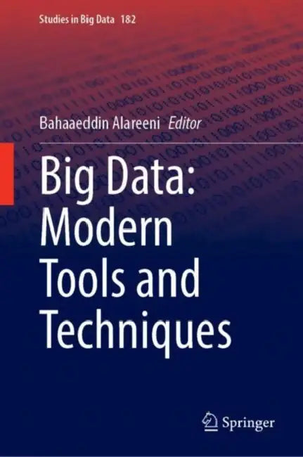 Big Data: Modern Tools and Techniques by Bahaaeddin Alareeni