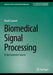 Biomedical Signal Processing: A One Semester Course by Khalid Sayood