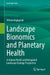 Landscape Bionomics and Planetary Health: A Human Health and Integrated Landscape Ecology Perspective by Vittorio Ingegnoli