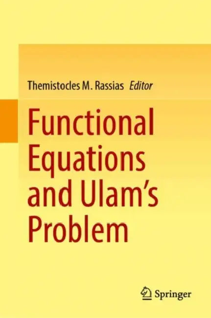 Functional Equations and Ulam's Problem by Themistocles M. Rassias