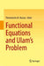 Functional Equations and Ulam's Problem by Themistocles M. Rassias