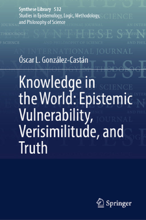 Knowledge in the World: Epistemic Vulnerability, Verisimilitude, and Truth by Óscar L. González-Castán