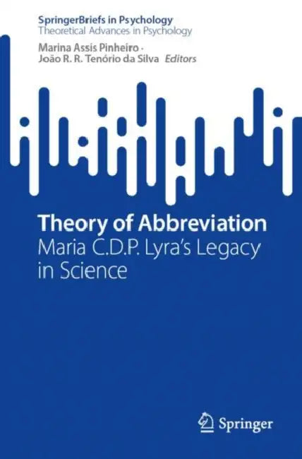 Theory of Abbreviation: Maria C.D.P. Lyra's Legacy in Science by Marina Assis Pinheiro, João R. R. Tenório Da Silva