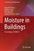 Moisture in Buildings: Proceedings of Icmb25 by Jorge M. Branco