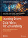Learning-Driven Data Fabrics for Sustainability: Cloud-To-Thing Continuum Solutions for Global Challenges by Prithi Samuel, Daniel Arockiam, Balamurugan Balusamy