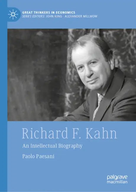 Richard F. Kahn: An Intellectual Biography by Paolo Paesani