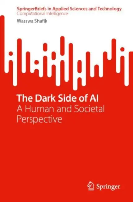 The Dark Side of AI: A Human and Societal Perspective by Wasswa Shafik