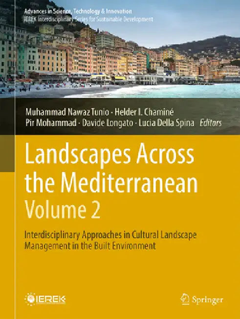 Landscapes Across the Mediterranean--Volume 2: Interdisciplinary Approaches in Cultural Landscape Management in the Built Environment by Muhammad Nawaz Tunio, Helder I. Chaminé, Pir Mohammad
