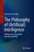 The Philosophy of (Artificial) Intelligence: Building a New Perspective from the Ground Up by Ermanno Bencivenga