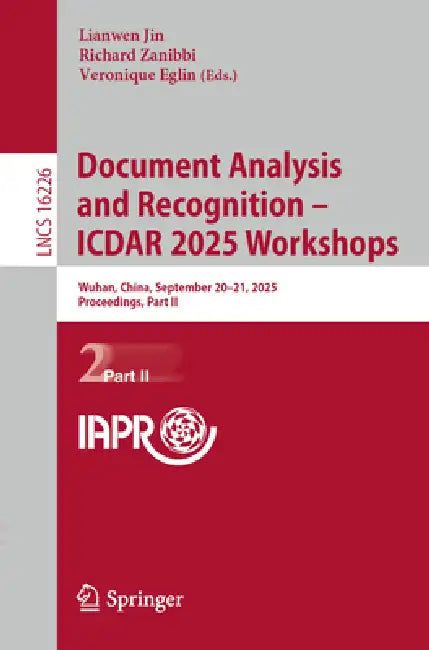 Document Analysis and Recognition – ICDAR 2025 Workshops: Wuhan, China, September 20-21, 2025, Proceedings, Part II by Lianwen Jin