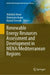 Renewable Energy Resources Assessment and Development in Mena/Mediterranean Regions by Abdellah Henni