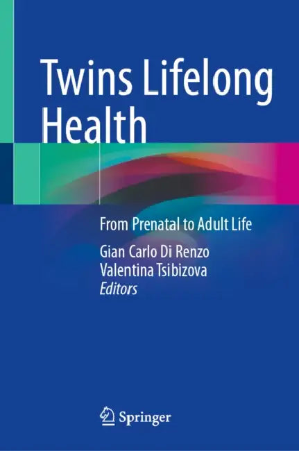Twins Lifelong Health: From Prenatal to Adult Life by Gian Carlo Di Renzo