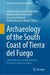 Archaeology of the South Coast of Tierra del Fuego: Cultural Niches and the Diversity of Hunter-Gatherer-Fishers by Atilio Francisco J. Zangrando