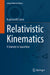 Relativistic Kinematics: A Journey in Spacetime by Raghunath Sahoo