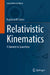 Relativistic Kinematics: A Journey in Spacetime by Raghunath Sahoo