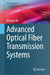 Advanced Optical Fiber Transmission Systems by Xiangjun Xin