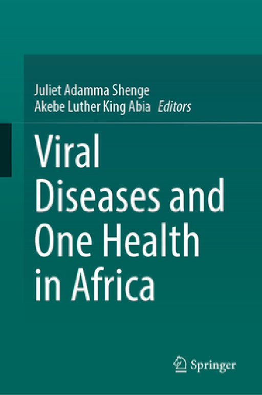 Viral Diseases and One Health in Africa by Juliet Adamma Shenge, Akebe Luther King Abia