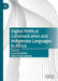 Digital Political Communication and Indigenous Languages in Africa by Limukani Mathe, Gilbert Motsaathebe