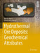 Hydrothermal Ore Deposits: Geochemical Attributes by Biswajit Mishra, Dewashish Upadhyay